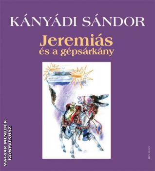 K�ny�di S�ndor - Jeremi�s �s a g�ps�rk�ny
