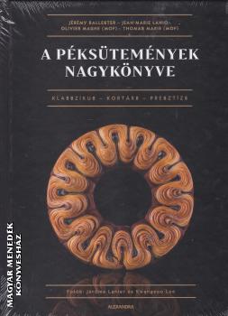 Jérémy Ballester - Jean-Marie Lanio - Oliver Magne - Thomas Marie - A péksütemények nagykönyve