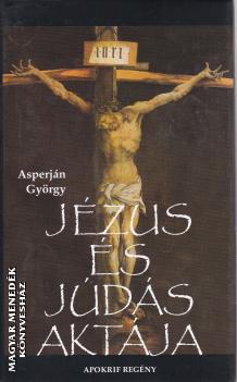 Jézus és Júdás aktája ANTIKVÁR-Asperján György-Irodalom-Attisz ...