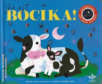  - J jt, bocika! - Csillagfnyes esti mesk kicsiknek