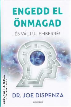 Dr. Joe Dispenza - Engedd el �nmagad