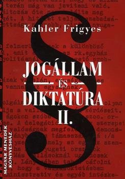 Kahler Frigyes - Jogállam és diktatúra II.