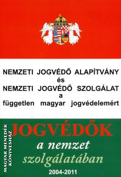 Dr. Ztnyi Zsolt Dr. Gaudi Nagy Tams Dr. Grespik Lszl - Jogvdk a nemzet szolglatban 2004-2011