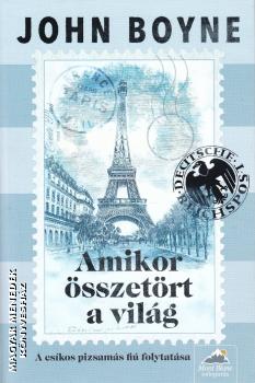 John Boyne - Amikor összetört a világ