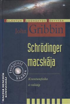 John Gribbin - Schrdinger macskja