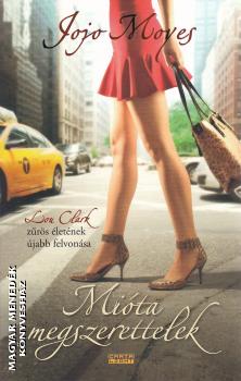 Jojo Moyes - Mita megszerettelek