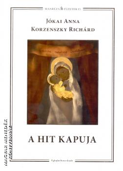 Jókai Anna - Korzenszky Richárd - A hit kapuja