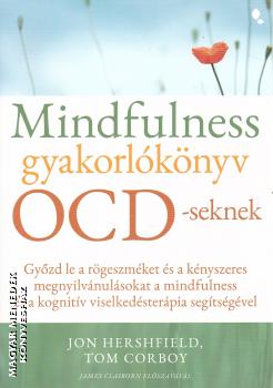 Jon Hershfield - Tom Corboy - Mindfulness gyakorl�k�nyv OCD-seknek