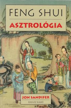 Jon Sandifer - Feng Shui Asztrológia ANTIKVÁR