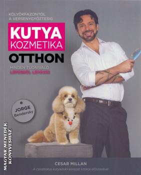 Jorge Bendersky - Kutyakozmetika otthon