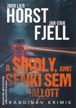 Jorn Lier Horst - Jan-Erik Fjell - A sikoly, amit senki sem hallott
