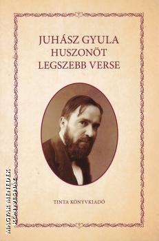 Juhász Gyula - Juhász Gyula huszonöt legszebb verse