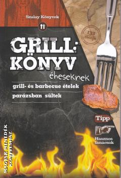 Juhász Zsuzsanna - Grill könyv éheseknek