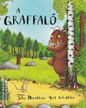 Julia Donaldson - Axel Scheffler - A Graffal