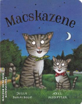 Julia Donaldson - Axel Scheffler - Macskazene