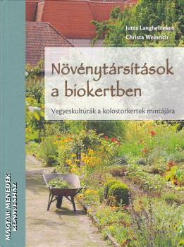 Jutta Langheineken - Christa Weinrich - Növénytársítások a biokertben