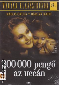 Kabos Gyula és Bárczy Kató főszereplésével - 300 000 pengő az uccán - DVD