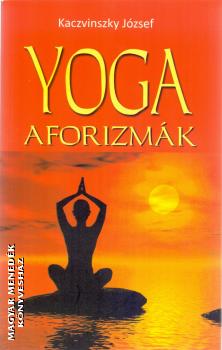 Kaczvinszky Jzsef - Yoga aforizmk