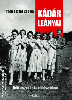 Tóth Eszter Zsófia - Kádár leányai