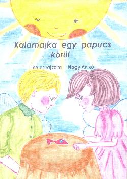 Nagy Anik� - Kalamajka egy papucs k�r�l