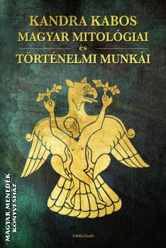 Kandra Kabos - Kandra Kabos magyar mitológiai és történelmi munkái