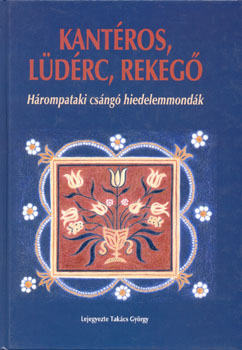 Tak�cs Gy�rgy - Kant�ros, l�d�rc, rekeg�