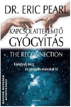 Dr. Eric Pearl - Kapcsolatteremtő gyógyítás