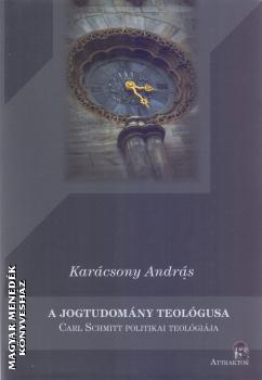 Karácsony András - A jogtudomány teológusa