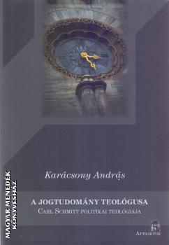 Karcsony Andrs - A jogtudomny teolgusa