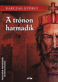 Karczag György - A trónon harmadik