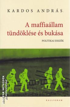 Kardos Andr�s - A maffia�llam t�nd�kl�se �s buk�sa