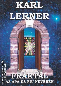 Karl Lerner - Fraktál - Az apa és a fiú nevében