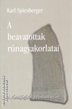 Karl Spiesberger - A beavatottak rúnagyakorlatai