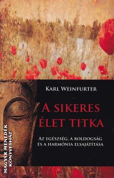 Karl Weinfurter - A sikeres élet titka