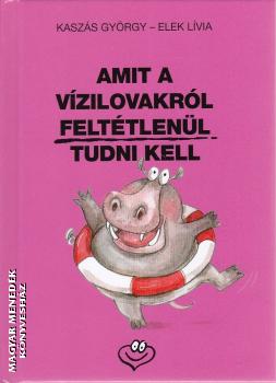Kasz�s Gy�rgy - Elek L�via - Amit a v�zilovakr�l felt�tlen�l tudni kell