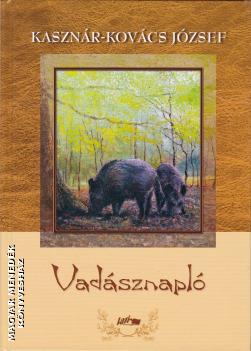 Kasznár-Kovács József - Vadásznapló (Kasznár-Kovács József)