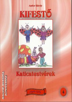 Andor Kroly - Katicatestvrek kifest 4