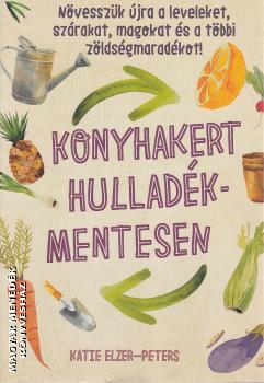 Katie Elzer-Peters - Konyhakert hulladékmentesen