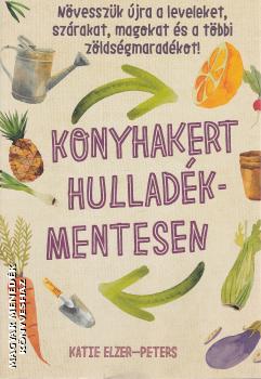 Katie Elzer-Peters - Konyhakert hulladkmentesen