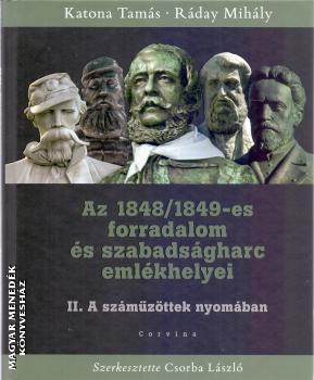 Katona Tams - Rday Mihly - Az 1848/1849-es forradalom s szabadsgharc emlkhelyei