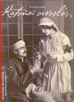Dr. Katona J�zsef - Katonai orvosl�s ANTIKV�R
