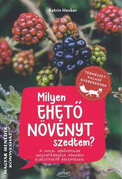 Katrin Hecker - Milyen ehet� n�v�nyt szedtem?