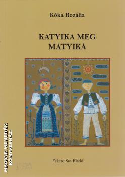 Kóka Rozália - Katyika meg matyika