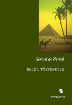 Gérard de Nerval - Keleti történetek