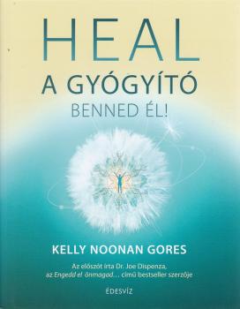 Kelly Noonan Gores - Heal - A gygyt benned l!