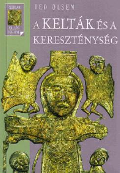 Olsen, Ted - A kelt�k �s a kereszt�nys�g
