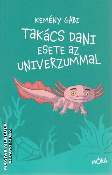 Kem�ny Gabi - Tak�cs Dani esete az univerzummal