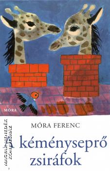 Móra Ferenc - A kéményseprő zsiráfok