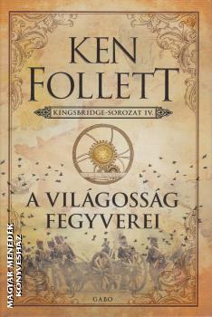 Ken Follett - A világosság fegyverei