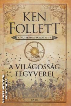 Ken Follett - A vilgossg fegyverei